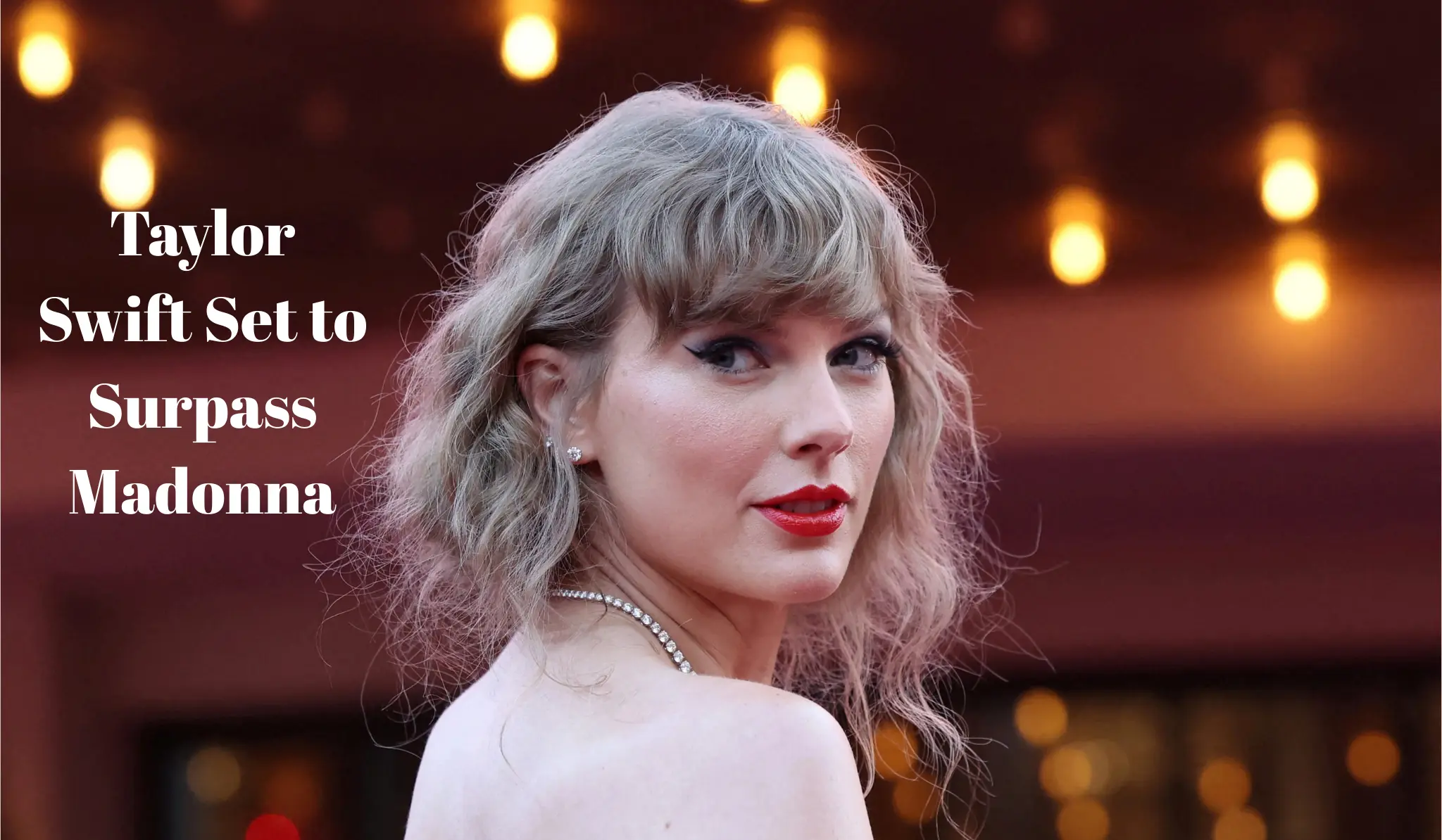Taylor Swift Set to Surpass Madonna