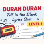 Duran Duran - Fill in the Blank Lyrics Quiz