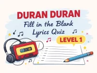 Duran Duran - Fill in the Blank Lyrics Quiz
